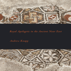 Andrew Knapp - Royal Apologetic in the Ancient Near East (Writings from the Ancient World Supplement, Book 4) Andrew Knapp - Royal Apologetic in the Ancient Near East (Writings from the Ancient World Supplement, Book 4)